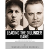 Leading the Dillinger Gang: The Lives and Legacies of John Dillinger and Baby Face Nelson - Paperback