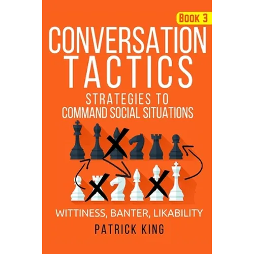 Conversation Tactics: Strategies to Command Social Situations (Book 3): Wittines - Paperback