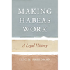 Making Habeas Work: A Legal History - Hardcover