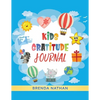 Kids Gratitude Journal: Journal for Kids to Practice Gratitude and Mindfulness - Paperback