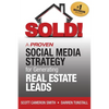 SOLD! A Proven Social Media Strategy for Generating Real Estate Leads - Paperback
