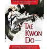 Tae Kwon Do: The Ultimate Reference Guide to the World's Most Popular Martial Art - Paperback