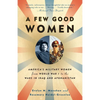 A Few Good Women: America's Military Women from World War I to the Wars in Iraq and Afghanistan - Paperback