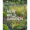 New Wild Garden: Natural-Style Planting and Practicalities - Hardcover