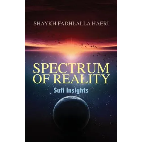 Spectrum of Reality: Sufi Insights - Paperback