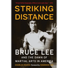 Striking Distance: Bruce Lee and the Dawn of Martial Arts in America - Paperback