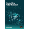 Combatting Cyber Terrorism: A guide to understanding the cyber threat landscape and incident response planning - Paperback