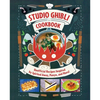 Studio Ghibli Cookbook: Unofficial Recipes Inspired by Spirited Away, Ponyo, and More! - Hardcover