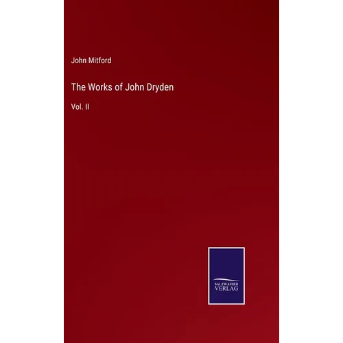 The Works of John Dryden: Vol. II - Hardcover
