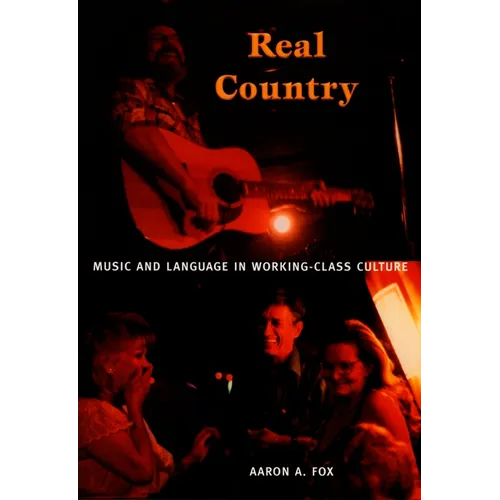 Real Country: Music and Language in Working-Class Culture - Paperback