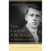 Life of A.W. Tozer: In Pursuit of God - Paperback