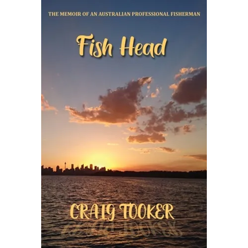 Fish Head: The memoir of an Australian fisherman - Paperback