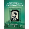 The Mystery of the Handsome Man: The Double Life of John Lempriere Irvine - Paperback