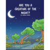 Are You a Creature of the Night? - Hardcover