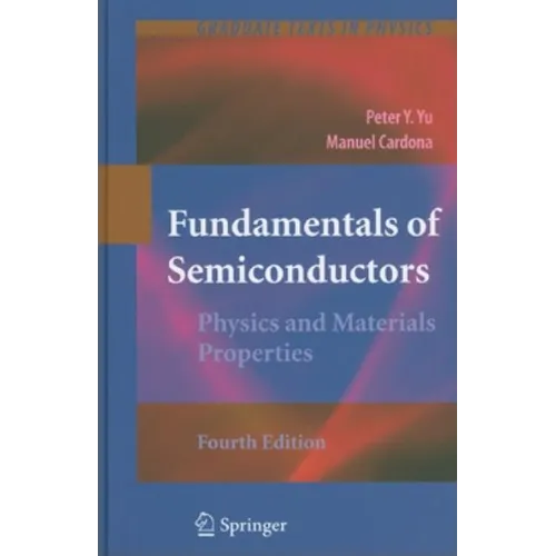 Fundamentals of Semiconductors: Physics and Materials Properties - Hardcover