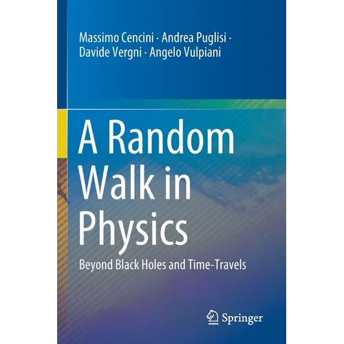 A Random Walk in Physics: Beyond Black Holes and Time-Travels - Paperback