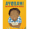 Ayobami and the Names of the Animals - Hardcover