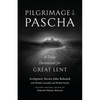 Pilgrimage to Pascha: A Daily Devotional for Great Lent - Paperback