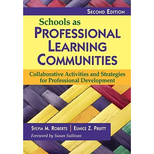 Schools as Professional Learning Communities: Collaborative Activities and Strategies for Professional Development - Paperback