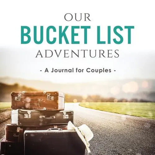 Our Bucket List Adventures: A Journal for Couples - Paperback