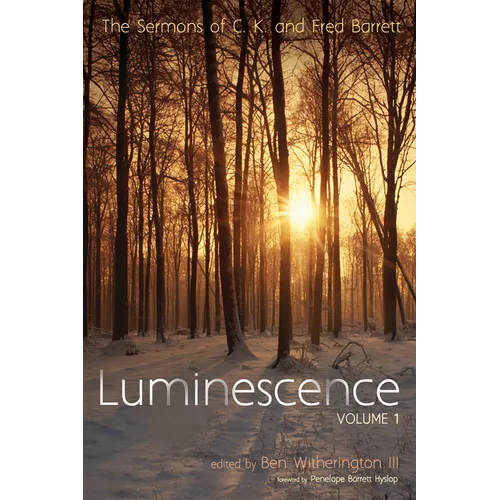 Luminescence, Volume 1: The Sermons of C. K. and Fred Barrett - Paperback