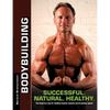 Bodybuilding - Successful. Natural. Healthy.: The drug-free way for building massive muscles and getting ripped! - Paperback