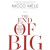 The End of Big: How the Digital Revolution Makes David the New Goliath - Paperback