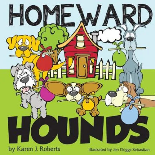 Homeward Hounds: Hopeful tales for a second chance, told by lovable hounds as they wait in the shelter for a new home. - Paperback