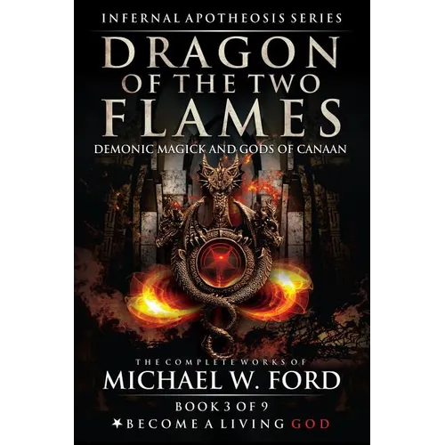 Dragon of the Two Flames: Demonic Magick & Gods of Canaan - Paperback
