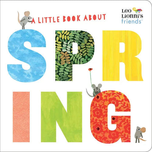 A Little Book about Spring (Leo Lionni's Friends): A Spring Board Book for Babies and Toddlers - Board Book