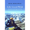 Life Lived Wild: Adventures at the Edge of the Map - Hardcover