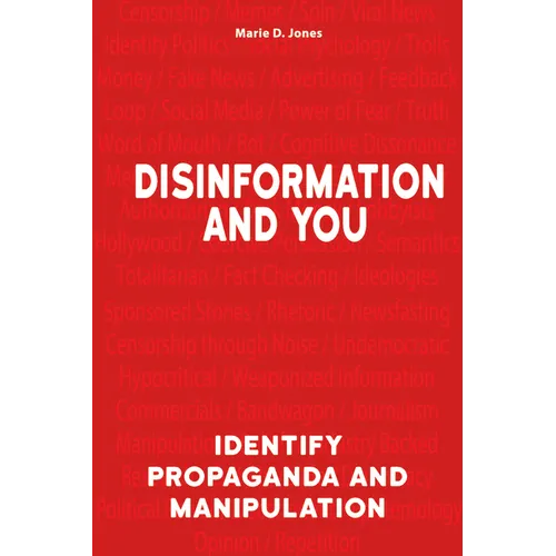 Disinformation and You: Identify Propaganda and Manipulation - Paperback