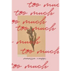 Too Much - Paperback
