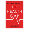 The Health Gap: The Challenge of an Unequal World - Hardcover