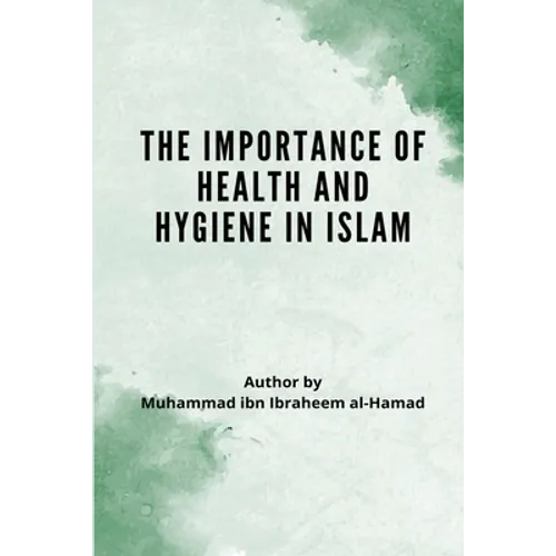 The Importance of Health and Hygiene in Islam - Paperback