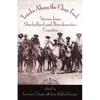 Tracks Along the Clear Fork: Stories from Shackelford and Throckmorton Counties - Hardcover