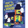 How to Haunt a House - Hardcover