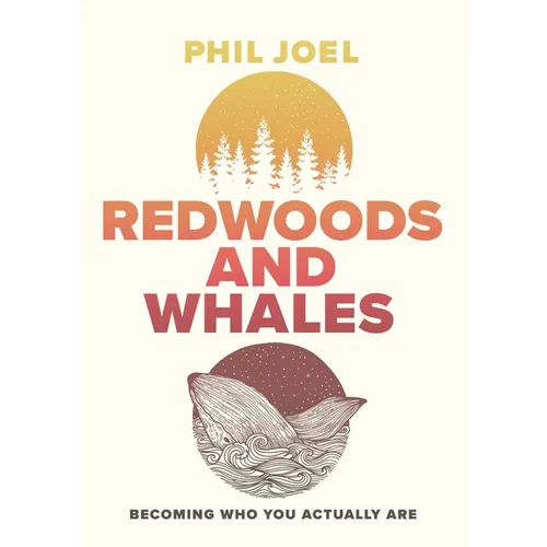 Redwoods and Whales: Becoming Who You Actually Are - Paperback