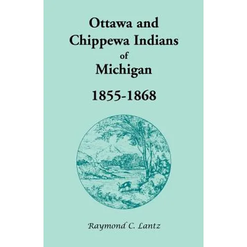 Ottawa and Chippewa Indians of Michigan, 1855-1868 - Paperback