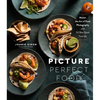 Picture Perfect Food: Master the Art of Food Photography with 52 Bite-Sized Tutorials - Paperback