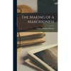 The Making of a Marchioness - Hardcover