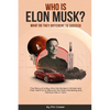 Who is Elon Musk?: The Story of a Boy Who Got Bullied In School and Then Went On to Become the Most Interesting and Famous Man in Tech - Paperback