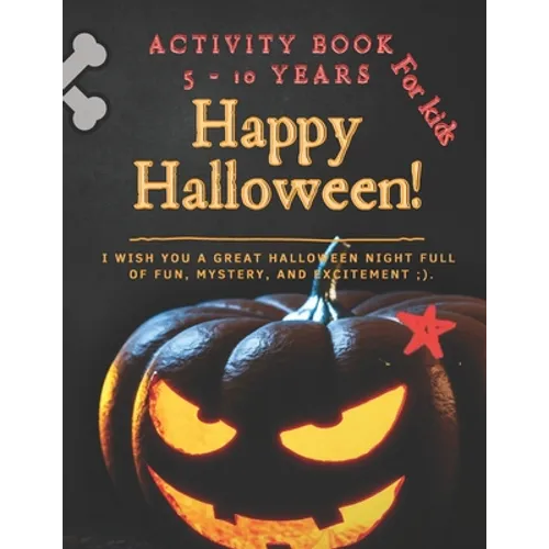 Activity Book for Kids (5 to 10 years) Happy Halloween !: 87 pages of activities 8,5 x 11 in - Paperback