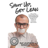Shut Up, Get Lean: How to Stop Simply Talking About Lean Manufacturing and Actually Start Building Your Culture of Continuous Improvement - Paperback