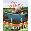 Why Do Pigs Like Mud?: Questions and Answers about Farm Animals - Paperback