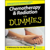 Chemotherapy and Radiation for Dummies - Paperback