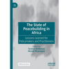 The State of Peacebuilding in Africa: Lessons Learned for Policymakers and Practitioners - Paperback
