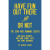 Have Fun Out There Or Not: The Semi-Rad Running Essays - Paperback