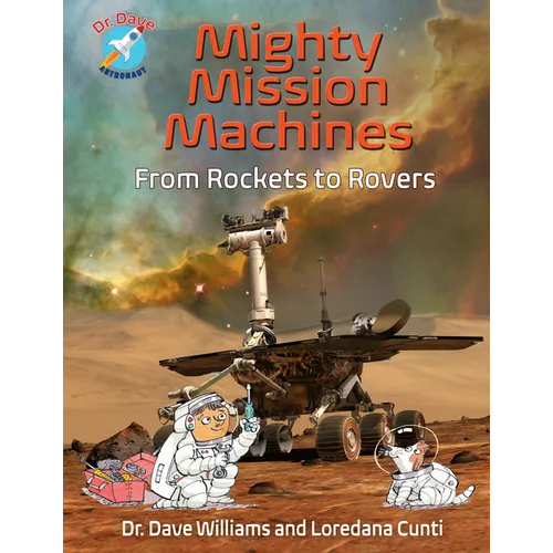 Mighty Mission Machines: From Rockets to Rovers - Hardcover