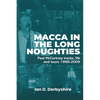 Macca in the Long Noughties: Paul McCartney tracks, life and tours 1998-2009 - Paperback